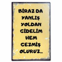 holzposter resim biraz da yanlis yoldan gidelim