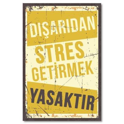 Ahsap Poster Disaridan Stres Getirmek Yasaktir -2