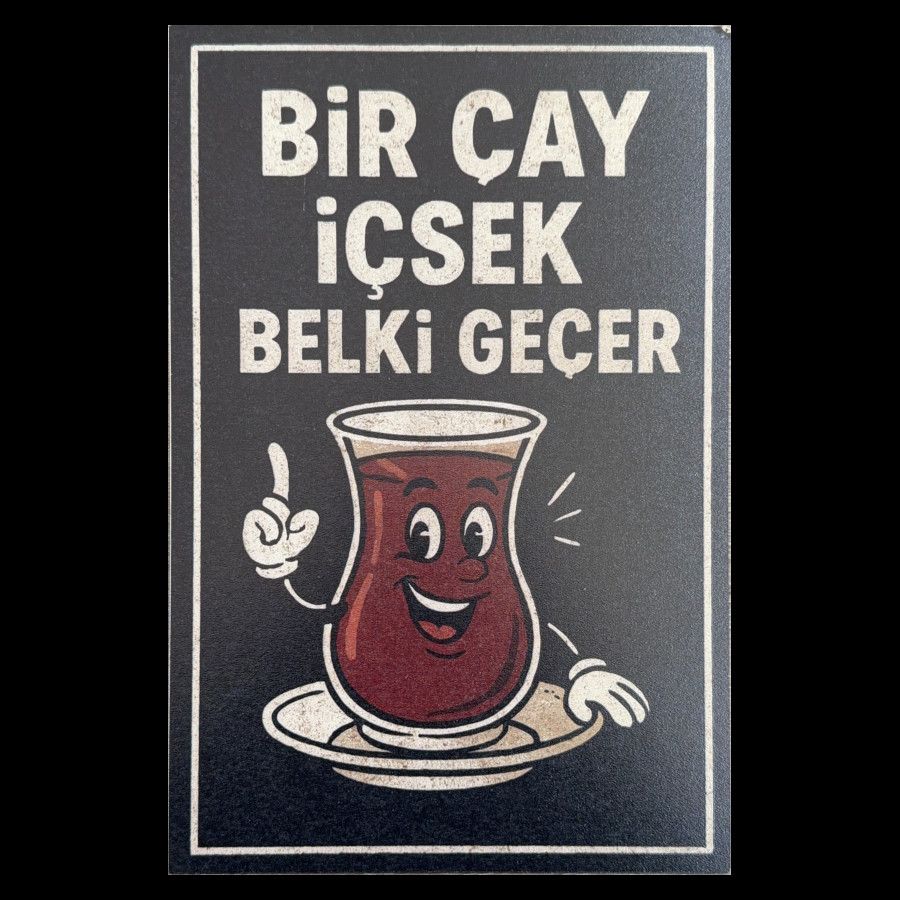 Holzposter Ahsap Duvar Resmi – “Bir Cay Icsek Belki Gecer” 1 Holzposter Ahsap Duvar Resmi – “Bir Cay Icsek Belki Gecer”