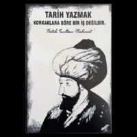 Holzposter Ahşap Duvar Resmi – Fatih Sultan Mehmet “Tarih Yazmak”